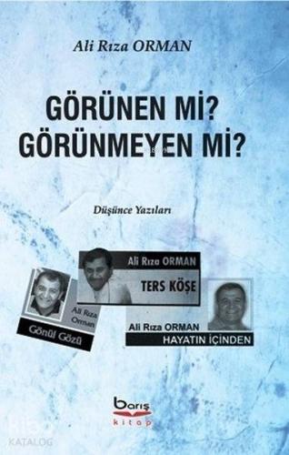 Görünen mi? Görünmeyen mi?; Düşünce Yazıları - Kitapiks.com