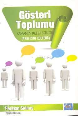Gösteri Toplumu - Zamanın Ruhu İçinde; Protesto Kültürü - Kitapiks.com