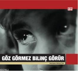 Göz Görmez Bilinç Görür - Kitapiks.com