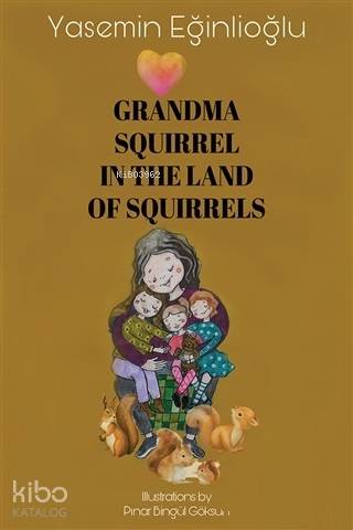 Grandma Squirrel In The Land Of Squeirrels - Kitapiks.com