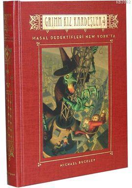 Grimm Kız Kardeşler 4 - Masal Dedektifleri New York'ta - Kitapiks.com