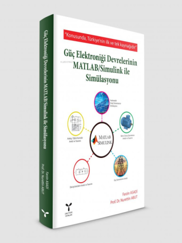 Güç Elektroniği Devrelerinin Matlab / Simulink ile Simülasyonu