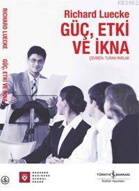 Güç, Etki ve İkna - Kitapiks.com