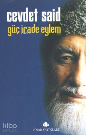 Güç İrade ve Eylem