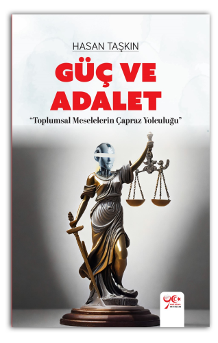 Güç ve Adalet;Toplumsal Meselelerin Çapraz Yolculuğu