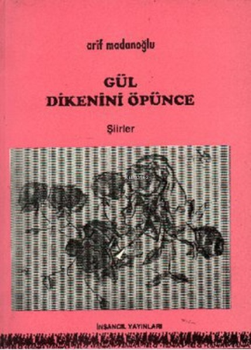 Gül Dikenini Öpünce