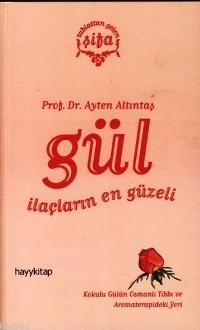 Gül; İlaçların En Güzeli - Kitapiks.com