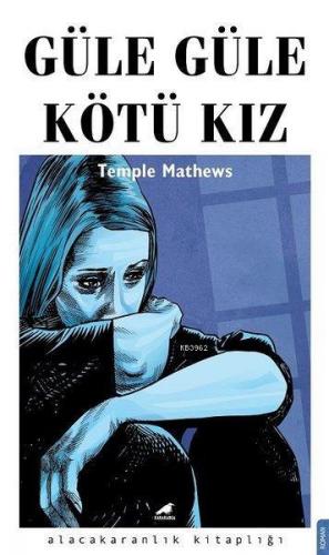 Güle Güle Kötü Kız - Kitapiks.com