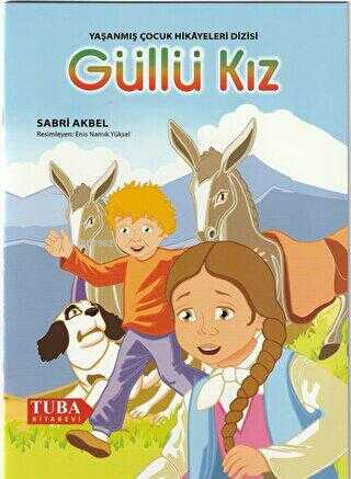 Güllü Kız /Yaşanmış Çocuk Hikayeleri Dizisi (Renkli-Resimli 6 Yaş ve Üstü)