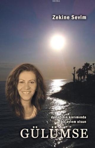 Gülümse; Dudağının Kıvrımında Bir Eylem Olsun