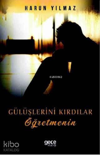 Gülüşlerini Kırdılar Öğretmenin - Kitapiks.com