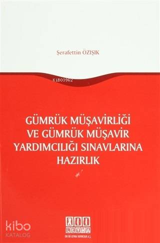 Gümrük Müşavirliği ve Gümrük Müşavir Yardımcılığı Sınavlarına Hazırlık