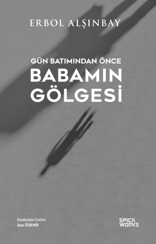 Gün Batımından Önce Babamın Gölgesi