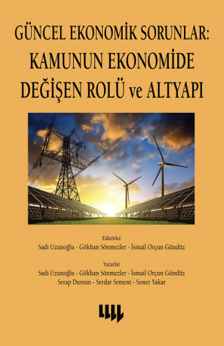 Güncel Ekonomik Sorunlar: Kamunun Ekonomide Değişen Rolü ve Altyapı - 
