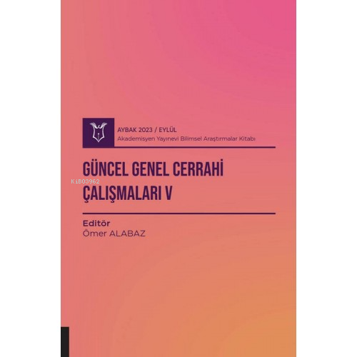 Güncel Genel Cerrahi Çalışmaları V ( Aybak 2023 Eylül )