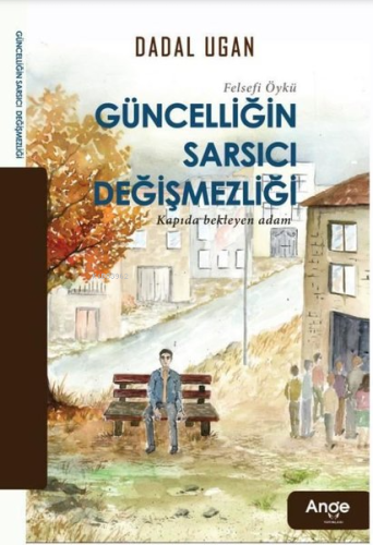 Güncelligin Sarsıcı Değişmezliği;Kapıda Bekleyen Adam