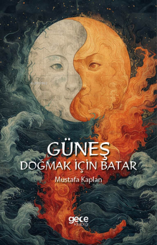 Güneş Doğmak İçin Batar - Kitapiks.com