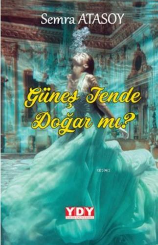Güneş Tende Doğar mı? - Kitapiks.com