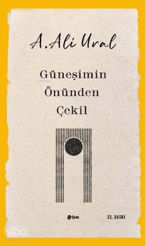 Güneşimin Önünden Çekil