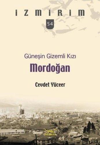 Güneşin Gizemli Kızı Mordoğan; İzmirim 54