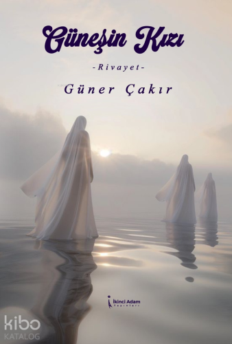 Güneş'in Kızı;Rİvayet