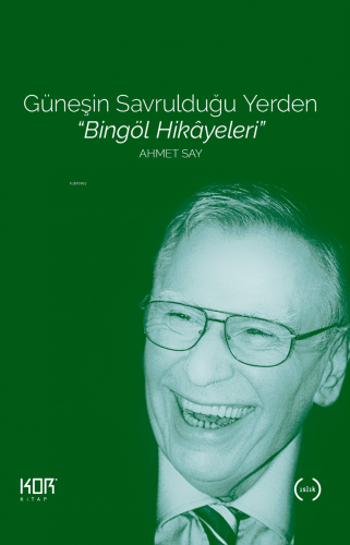 Güneşin Savrulduğu Yerden - Bingöl Hikâyeleri - Kitapiks.com