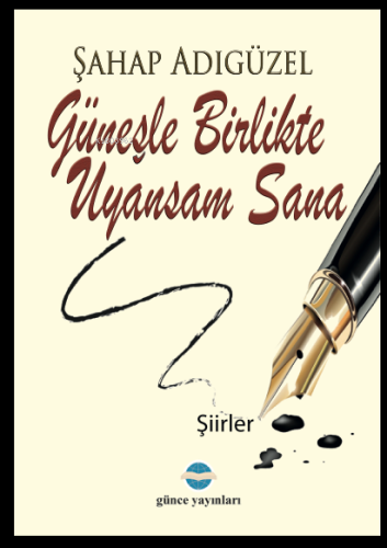 Güneşle Birlikte Uyansam Sana