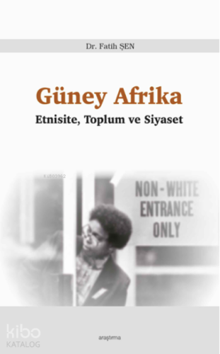 Güney Afrika;Etnisite, Toplum ve Siyaset - Kitapiks.com