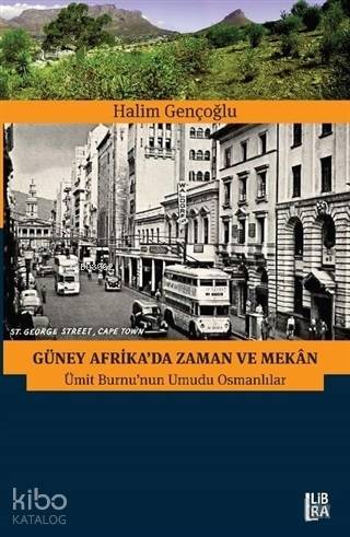 Güney Afrika'da Zaman ve Mekan; Ümit Burnu'nun Umudu Osmanlılar - Kita