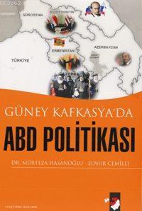Güney Kafkasya'da ABD Politikası - Kitapiks.com