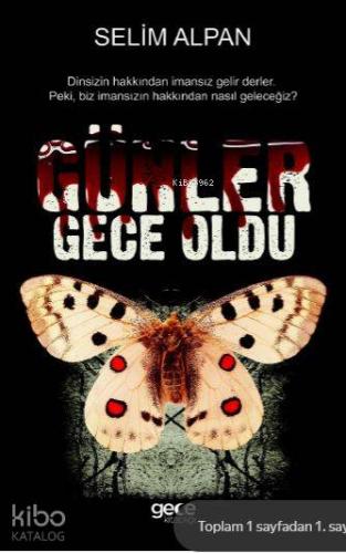 Günler Gece Oldu; Dinsizin Hakkından İmansız Gelir Derler Peki Biz İmansızın Hakkından Nasıl Geleceğiz?