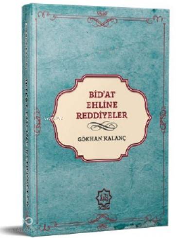 Günümüz Bid'at Ehline Reddiyeler - Kitapiks.com