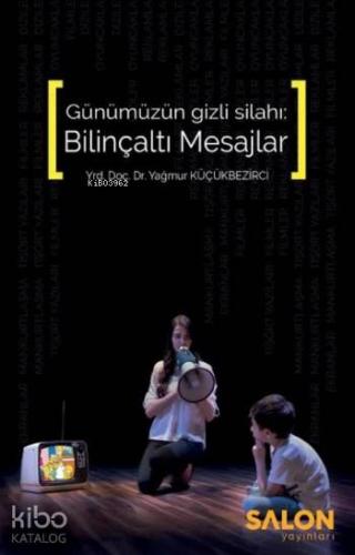 Günümüzün Gizli Silahı Bilinçaltı Mesajlar