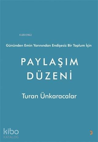 Gününden Emin Yarınından Endişesiz Bir Toplum İçin Paylaşım Düzeni