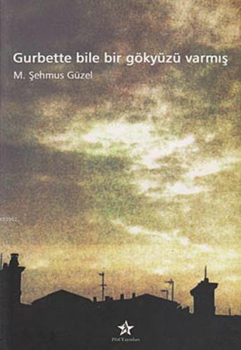 Gurbette Bile Bir Gökyüzü Varmış