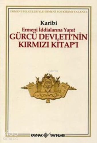 Gürcü Devleti’nin Kırmızı Kitap’ı Ermeni İddialarına Yanıt - Kitapiks.