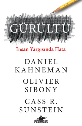 Gürültü;İnsan Yargısında Hata - Kitapiks.com
