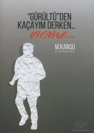 "Gürültü"den Kaçayım Derken...;Virane...