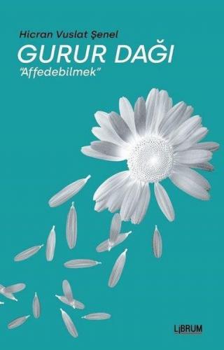 Gurur Dağı; Affedebilmek - Kitapiks.com