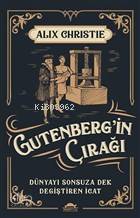 Gutenberg'in Çırağı; Dünyayı Sonsuza Dek Değiştiren İcat - Kitapiks.co