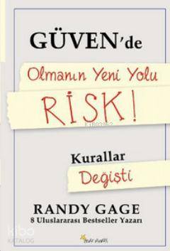 Güvende Olmanın Yeni Yolu Risk!