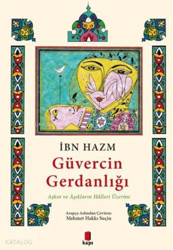 Güvercin Gerdanlığı; Aşkın ve Âşıkların Hâlleri Üzerine