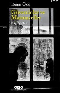 Güvercinler ve Matmazeller; Düş Öyküleri - Kitapiks.com