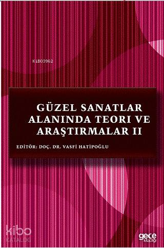 Güzel Sanatlar Alanında Teori ve Araştırmalar 2
