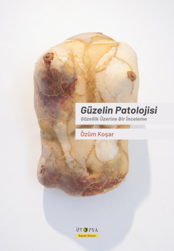Güzelin Patolojisi;Güzellik Üzerine Bir İnceleme - Kitapiks.com