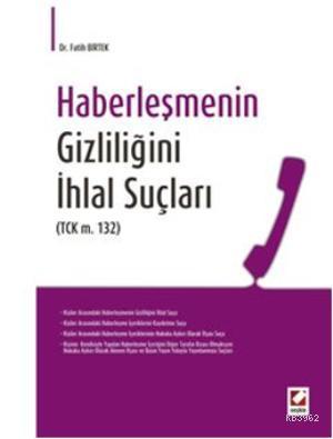 Haberleşmenin Gizliliğini İhlal Suçları; TCK m.132 - Kitapiks.com