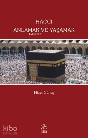 Haccı Anlamak ve Yaşamak - Kitapiks.com