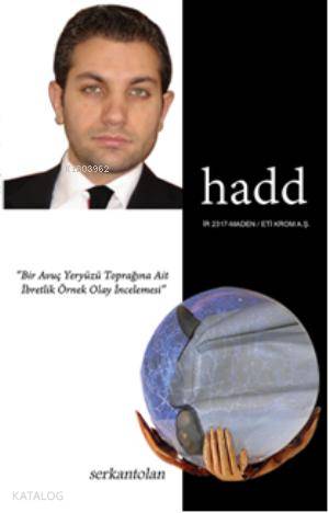 Hadd; Bir avuç yeryüzü toprağına ait ibretlik örnek olay incelemesi