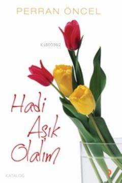 Hadi Aşık Olalım - Kitapiks.com