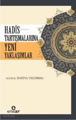 Hadis Tartışmalarına Yeni Yaklaşımlar - Kitapiks.com